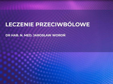 Dr Woroń - leczenie przeciwbólowe